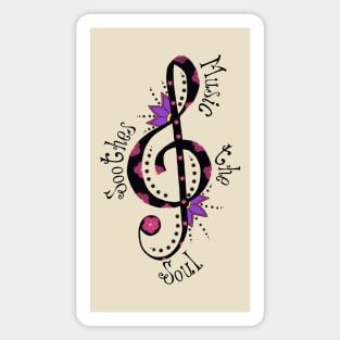 Music soothes the soul treble clef Magnet